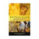 Beyond Buds: Marijuana Extracts - Hash, Vaping, Dabbing, Edibles and Medicines