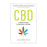 CBD: A Patient's Guide to Medicinal Cannabis - Healing without the High